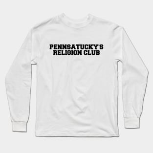 Pennsatucky's Religion Club Long Sleeve T-Shirt